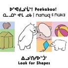 Rachel Rupke, Ali Hinch - Peekaboo! Nanuq and Nuka Look for Shapes