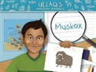 Danny Christopher, Amiel Sandland - Uliaq's Amazing Animals: Muskox