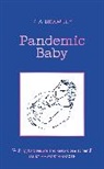 Pia Bramley - Pandemic Baby