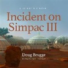 Doug Brugge, Alex Boyles - Incident on Simpac III Lib/E: A Scientific Novel (Hörbuch)