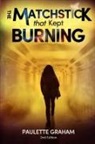 Paulette Graham, Tbd - The Matchstick That Kept Burning