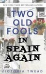 Victoria Twead - Two Old Fools in Spain Again - LARGE PRINT