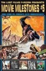 John Lemay - THE LOST FILMS FANZINE PRESENTS MOVIE MILESTONES #5
