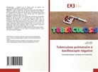 Abir Hedhli, Sonia Toujani - Tuberculose pulmonaire à bacilloscopie négative