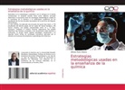 Alfredo Pedro Mabica - Estrategias metodológicas usadas en la enseñanza de la química