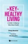 Nanshan Zhong, Nanshan Zhong - Key To Healthy Living, The: A Covid-19 Warrior Talks About Health