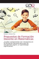 Maribel A. Gómez Cruz - Propuestas de Formación Docente en Matemáticas