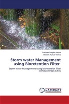 Sushree Sangita Mishra, Vishesh Kumar Verma - Storm water Management using Bioretention Filter