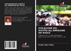 Fabiola Villca Vilaja - VIOLAZIONE DEL DIRITTO ALL'IMMAGINE NEI MEDIA