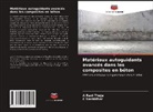 C Sashidhar, C. Sashidhar, A Ravi Theja - Matériaux autoguidants avancés dans les composites en béton