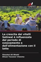 Shaukat Ali Bhatti, Ahsan Tasawar Cheema - La crescita dei vitelli Sahiwal è influenzata dal periodo di svezzamento e dall'alimentazione con il latte
