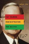 Glenn J. (Embry-Riddle Aeronautical University) Dorn, Dorn Glenn J. - The Truman Administration and Bolivia