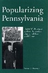 Simon J. (Penn State University-Harrisburg) Bronner, Simon J. (University of Wisconsin-Milwaukee) Bronner, Bronner Simon J. - Popularizing Pennsylvania