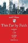 David R. Contosta, David R. (Chestnut Hill College) Contosta - This Far by Faith