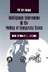 Uri Bar-Joseph, Bar-Joseph Uri - Intelligence Intervention in the Politics of Democratic States