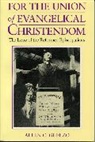 Allen Guelzo - For the Union of Evangelical Christendom