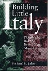 Richard N. Juliani - Building Little Italy