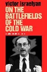 Victor Israelyan - On the Battlefields of the Cold War