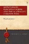 Peta Stephenson, Stephenson Peta - Nationhood, Executive Power and the Australian Constitution