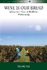 Daniela Ana - Wine Is Our Bread