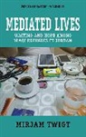 Mirjam Twigt - Mediated Lives