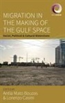 Antia Mato Casini Bouzas, Antia Mato Bouzas, Lorenzo Casini - Migration in the Making of the Gulf Space