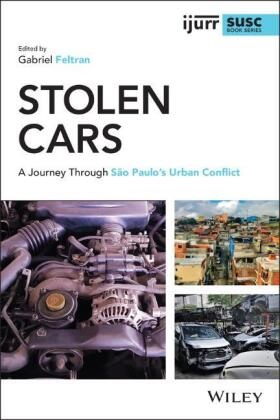 G Feltran, Gabriel Feltran, Gabrie Feltran, Gabriel Feltran - Stolen Cars - A Journey Through Sao Paulo''s Urban Conflict