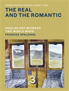 Frances Spalding - The Real and the Romantic : English Art Between Two World Wars