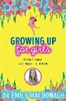 Dr Emily MacDonagh, Emily MacDonagh - Growing Up for Girls: Everything You Need to Know