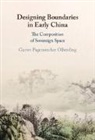 Garret Pagenstecher Olberding, Garret Pagenstecher (University of Okla Olberding, Garret Pagenstecher (University of Oklahoma) Olberding, PAGENSTECHER GARRET - Designing Boundaries in Early China