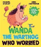 FRANCES STICKLEY, Frances Stickley, Chatterton Chris - Wanda the Warthog who Worried