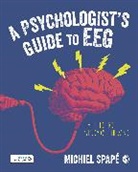 Michiel Spape, Michiel Spapé, Michiel Spapé - Psychologists Guide to Eeg