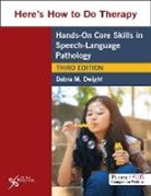 Debra M. Dwight - Here's How to Do Therapy