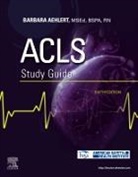 Aehlert, Barbara (Southwest EMS Education Aehlert, Barbara J Aehlert, Barbara J Aehlert - ACLS Study Guide