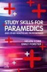 Helen Cobb, Emily Forster - STUDY SKILLS FOR PARAMEDICS