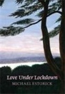 Michael Estorick, Estorick Michael - Love Under Lockdown