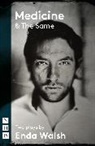 Enda Walsh, Walsh Enda - Medicine & the Same: Two Plays