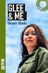 Stuart Slade, Slade Stuart - Glee & Me