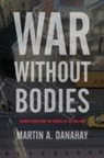 Martin Danahay, Martin A. Danahay - War Without Bodies