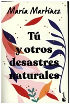 Maria Martinez - Tu y otros desastres naturales