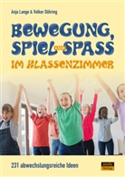 Volker Döhring, Anj Lange, Anja Lange - Bewegung, Spiel & Spaß im Klassenzimmer