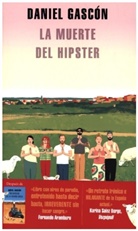 Daniel Gascon, Daniel Gascón Rodríguez - La muerte del hipster