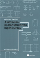 Günther Valtinat, Gunther (Tu Hamburg-Harburg Valtinat - Aluminium Im Konstruktiven Ingenieurbau
