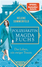 Helene Sommerfeld - Polizeiärztin Magda Fuchs - Das Leben, ein ewiger Traum