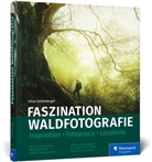 Kilian Schönberger - Faszination Waldfotografie