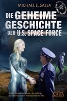 Michael E Salla, Michael E. Salla - DIE GEHEIME GESCHICHTE DER U.S. SPACE FORCE: Trump, QAnon und davor - die Anfänge der amerikanischen Weltraumstreitkräfte