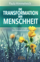 Paula Himmelreich - DIE TRANSFORMATION DER MENSCHHEIT