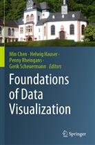 Min Chen, Helwi Hauser, Helwig Hauser, Penny Rheingans, Penny Rheingans et al, Gerik Scheuermann - Foundations of Data Visualization