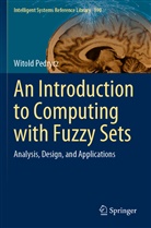 Witold Pedrycz - An Introduction to Computing with Fuzzy Sets