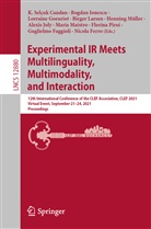 K. Selçuk Candan, Guglielmo Faggioli, Nicola Ferro, Lorraine Goeuriot, Lorraine Goeuriot et al, Bogda Ionescu... - Experimental IR Meets Multilinguality, Multimodality, and Interaction